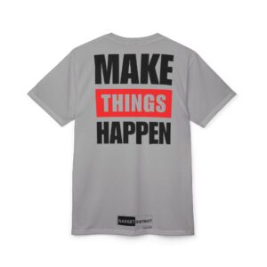 Make Things Happen T-Shirt