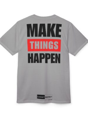 Make Things Happen T-Shirt