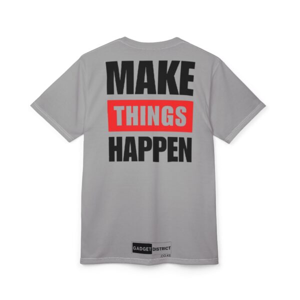 Make Things Happen T-Shirt