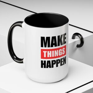 Make Things Happen Coffee Mug