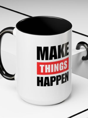 Make Things Happen Coffee Mug